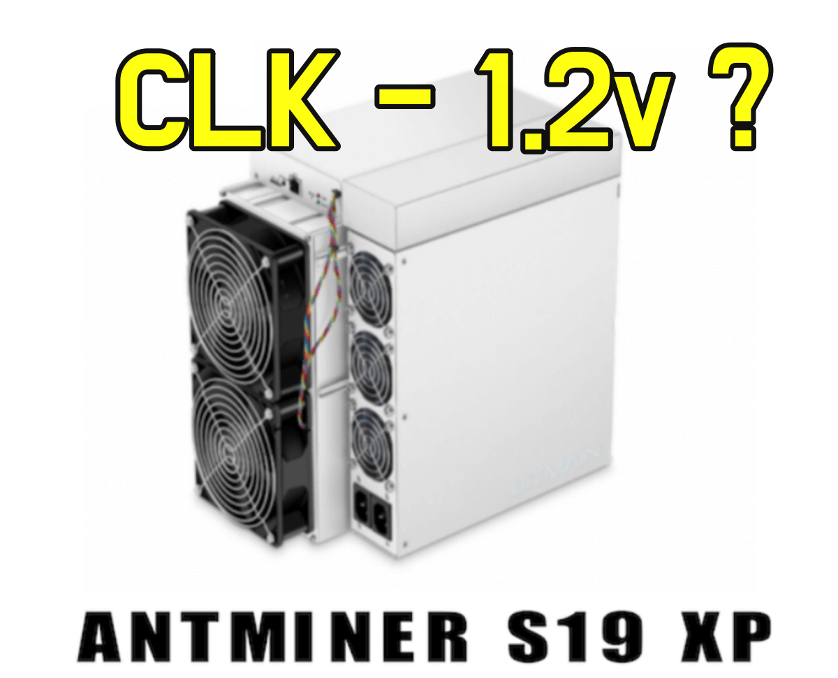 bitmain antminer s19xp clk voltage is 1.2v